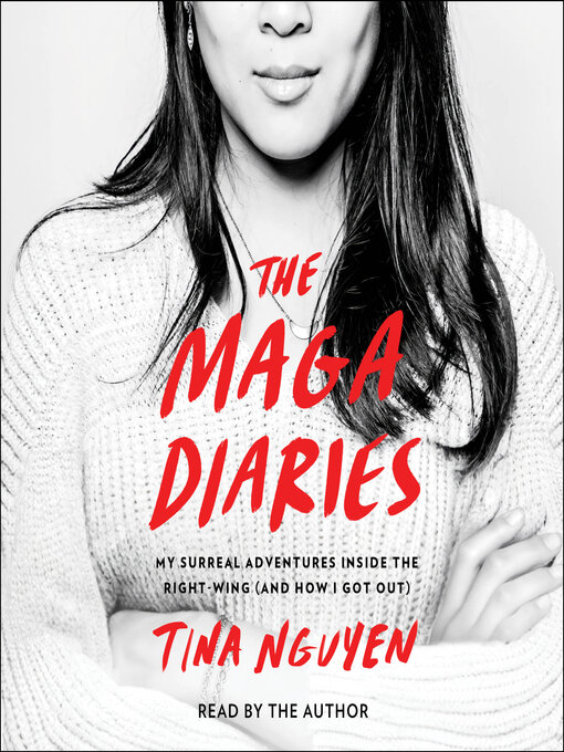 Title details for The MAGA Diaries by Tina Nguyen - Available